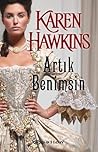 Artık Benimsin by Karen Hawkins