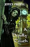 A Deadly Truth by Joyce Proell