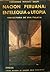 Nación Peruana: Entelequia o Utopía - Trayectoria De Una Falacia