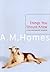 Things You Should Know by A.M. Homes
