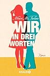 Wir in drei Worten by Mhairi McFarlane Wir in drei Worten by Mhairi McFarlane