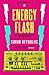 Energy Flash by Simon Reynolds