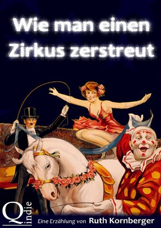 Wie man einen Zirkus zerstreut