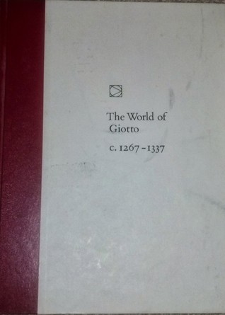The World of Giotto: 1267-1337 (Time-Life Library of Art)