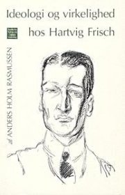 Ideologi og virkelighed hos Hartvig Frisch (Paperback)