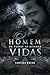 O Homem de Todas as Minhas Vidas