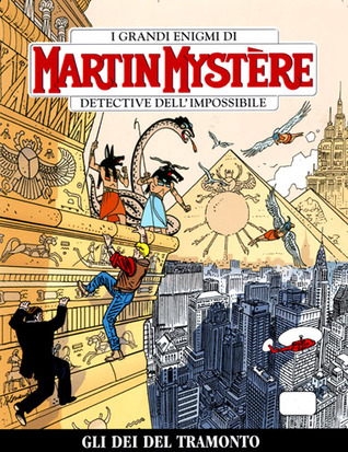 Martin Mystère n. 301: Gli dei del tramonto (Paperback)