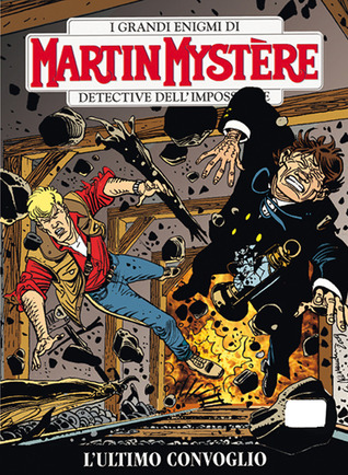 Martin Mystère n. 305: L'ultimo convoglio (Paperback)