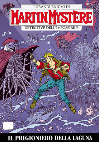 Martin Mystère n. 309: Il prigioniero della laguna (Paperback)