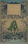 After London; or, Wild England by Richard Jefferies