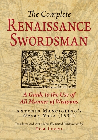 The Complete Renaissance Swordsman: Antonio Manciolino’s Opera Nova (1531)