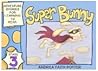 Super Bunny by Andrea Faith Potter