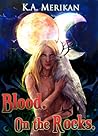 Blood. On the Rocks.
