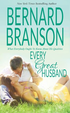 Every Great Husband: What Everybody Ought To Know About His Qualities