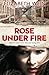 Rose Under Fire (Code Name Verity, #2)