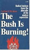 The Bush Is Burning: Radical Judaism Faces the Pharaohs of the Modern Superstate