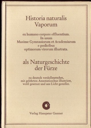 Historia Naturalis Vaporum als Naturgeschichte der Fürze (Unknown Binding)