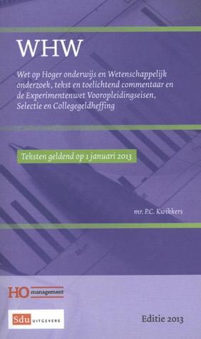 WHW. Wet op Hoger onderwijs en Wetenschappelijk onderzoek, tekst en toelichtend commentaar en de Experimentenwet Vooropleidingseisen, Selectie en Collegegeldheffing (Paperback)
