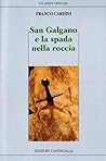 San Galgano e la spada nella roccia: San Galgano, la sua leggenda, il suo santuario (Nuova serie ; n. 2) (Italian Edition)