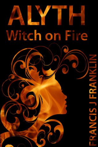Alyth: Witch on Fire (Kindle Edition)