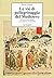 Le vie di pellegrinaggio del Medioevo: Gli itinerari per Roma, Gerusalemme, Compostella