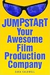 Jumpstart Your Awesome Film Production Company