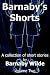 Barnaby's Shorts Volume Two...
