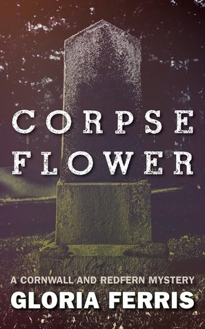 Corpse Flower (Cornwall and Redfern Mystery #1)