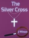 The Silver Cross by June Winton