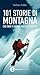 101 storie di montagna che ...