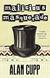 Malicious Masquerade by Alan Cupp