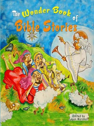 The Wonder Book of Bible Stories: Selected Tales from the Bible for Children