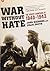 War Without Hate: The Desert Campaign of 1940-43