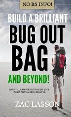 Build a Brilliant Bug Out Bag and Beyond!: Essential prepper's kit to keep your family alive after a disaster (Kindle Edition)