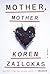 Mother, Mother