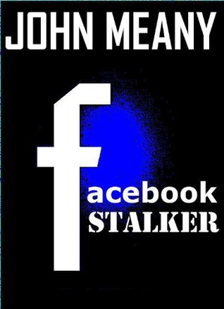 Facebook Stalker, Book 1 (Kindle Edition)