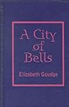 A City of Bells by Elizabeth Goudge