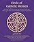 Circle of Catholic Women―Journal One: Personal reflection and group sharing to help you deepen your faith and find balance in your everyday life