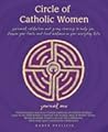 Circle of Catholic Women―Journal One by Karen Pavlicin