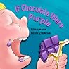 If Chocolate Were Purple by Jen Barton