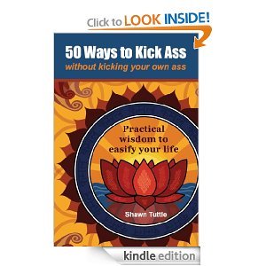 50 Ways to Kick Ass Without Kicking Your Own Ass