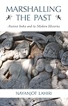 Marshalling the Past: Ancient India and its Modern Histories