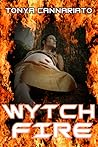 Wytchfire by Tonya Cannariato