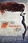 Bitter Like Orange Peel by Jessica Bell