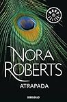 Atrapada by Nora Roberts