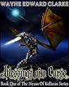 Blessings of a Curse by Wayne Edward Clarke
