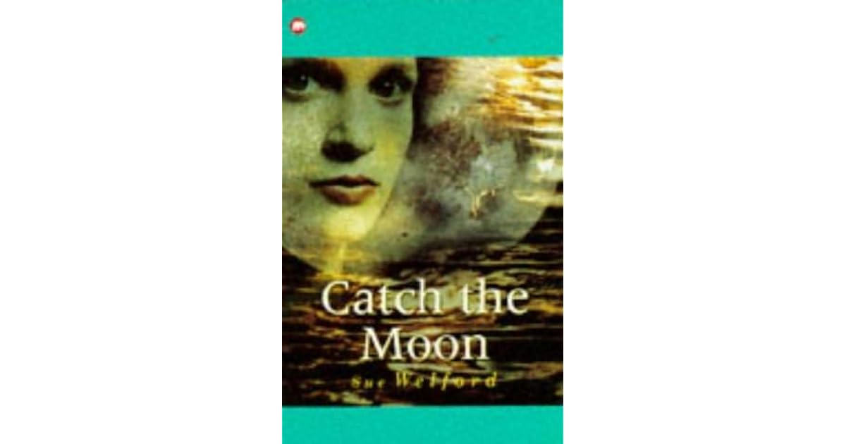 Catch the Moon by Sue Welford