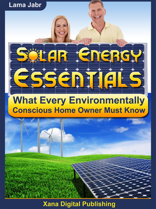 Solar Energy Essentials: What Every Environmentally Conscious Home Owner Must Know