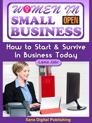 Women In Small Business - How to Start & Survive In Business Today