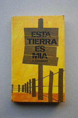 Portada de Esta tierra es mía, de Alice Tisdale Hobart